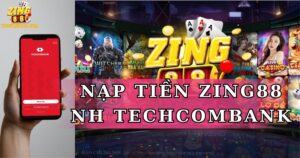 Cách nạp tiền Zing88 bằng ngân hàng Techcombank