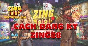 Hướng dẫn đăng ký Zing88 chỉ trong 1 phút